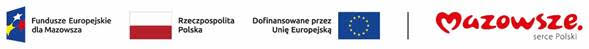 Loga organizacji i instytucji jako fundatorów programu - Fundusze Europejskie, Rzeczpospolita Polska, Dofinansowane przez UE, Mazowsze - serce Polski